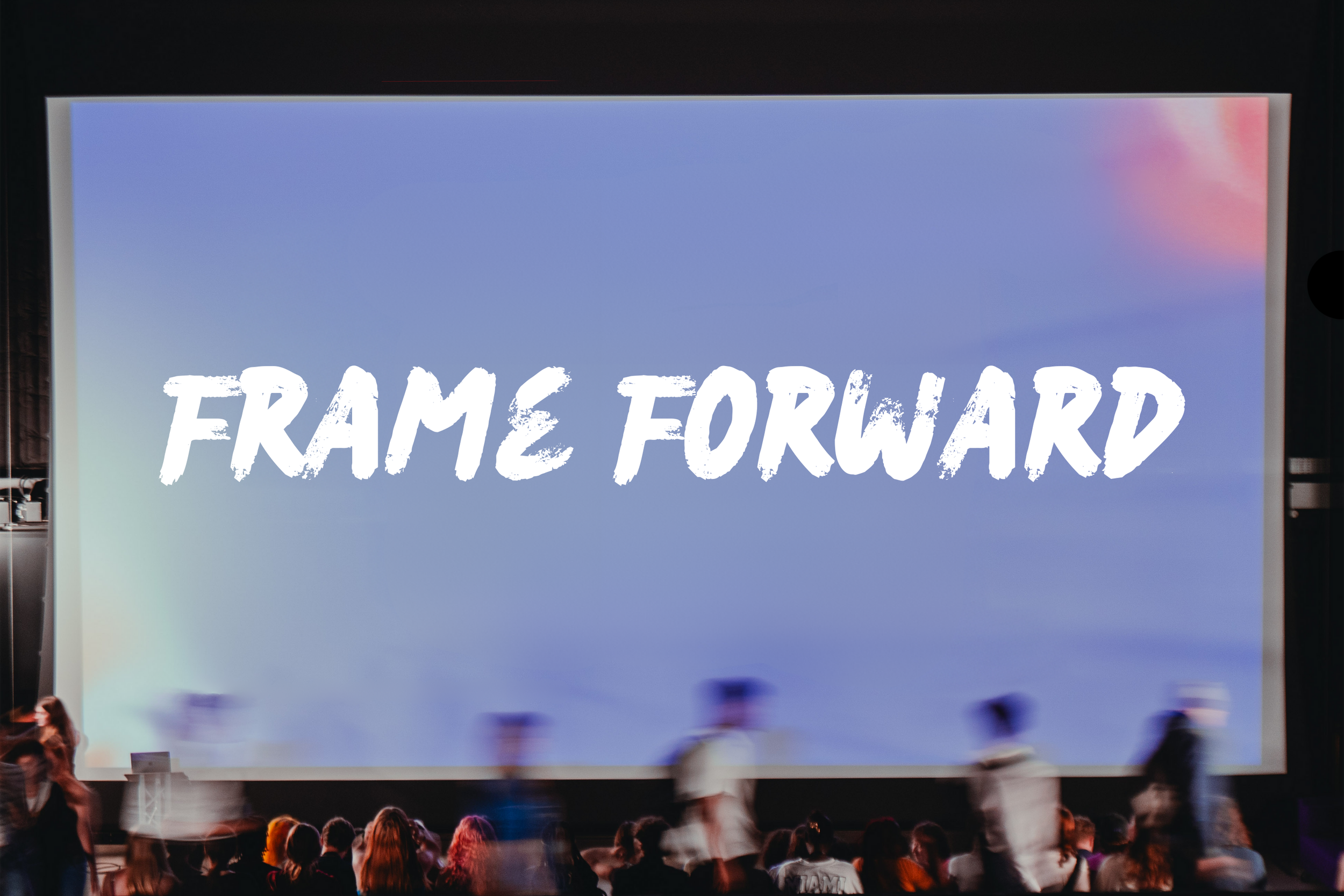 Frame Forward: End of Year Event