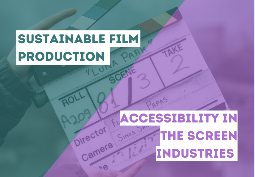 Sustainability & Accessibility in the Screen Industries
